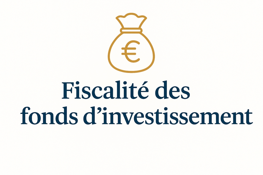 Fiscalité des fonds d’investissement