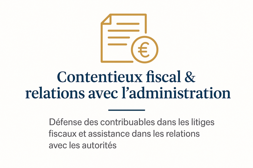 Contentieux fiscal & relations avec l’administration