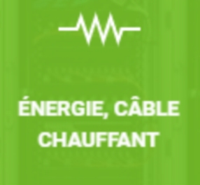 ÉNERGIE, CÂBLE CHAUFFANT